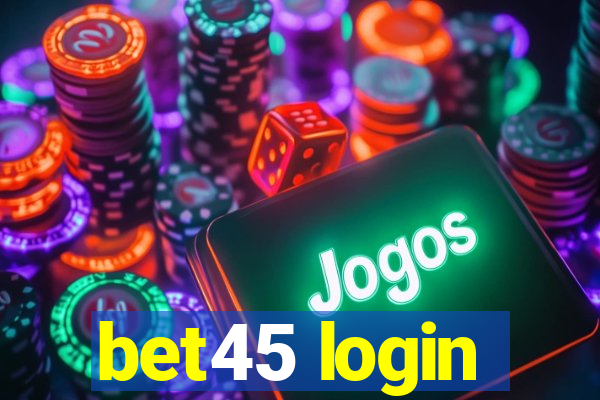 bet45 login